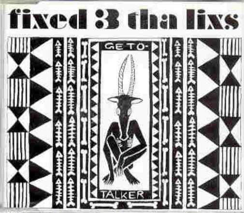 Fixed 3 Tha Lixs Geto talker (4 versions, 1995) (CD)