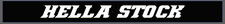 Hella Stock Windshield Banner Vinyl Decal Sticker Funny Lower