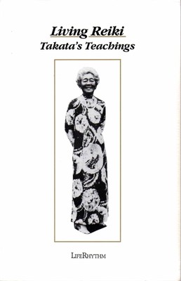 Living Reiki: Takata's Teachings