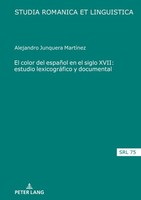 El Color Del EspañOl En El Siglo Xvii: Estudio LexicográFico Y Documental Alejan