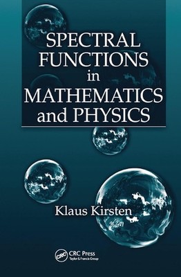 Spectral Functions in Mathematics and Physics by Klaus Kirsten Paperback Book