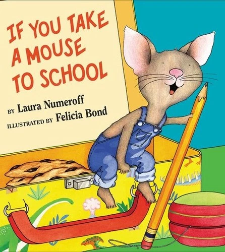 If you take a Mouse to School, Laura J Numeroff - product listing photo