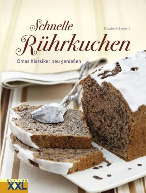 Schnelle Rührkuchen. Omas Klassiker Neu Genießen. Elisabeth Bangert Kochbücher - Bild 2