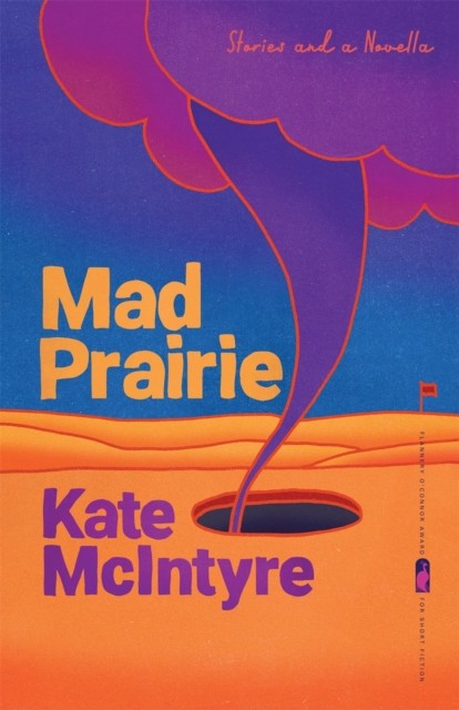 Mad Prairie  Stories and a Novella by Kate Mcintyre PAPERBACK 9780820360744