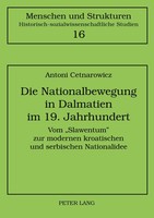 Antoni Cetnarowicz | Die Nationalbewegung In Dalmatien Im 19. Jahrhundert | Buch
