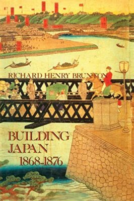 Building Japan 1868-1876 von Richard Henry Brunton (Taschenbuch, 2016)