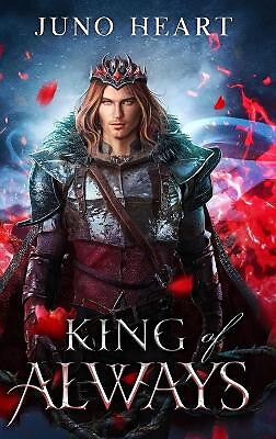 King of Always: A Fae Romance By Juno Heart - New Copy - 9780648744276