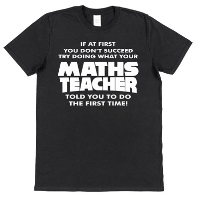 T-Shirt If At First You Don't Succeed lustig Mathelehrer Baumwolle