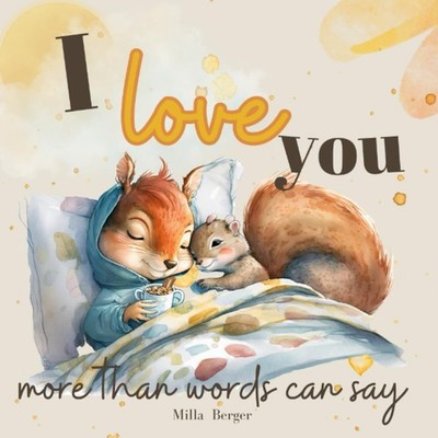 I love you more than words can say: 19 warm ways to tell you about my infinite l