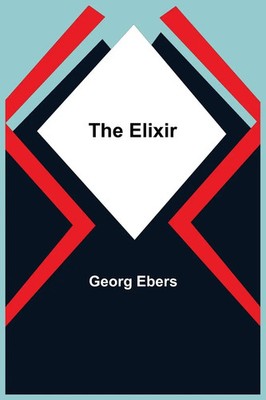 Georg Ebers | The Elixir | Taschenbuch | Englisch (2021) | Alpha Editions