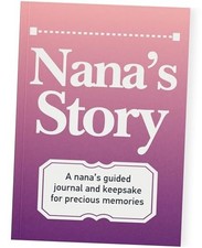 Nana's Story Memory Journal: A Meaningful Keepsake for Nana to Share Her Life