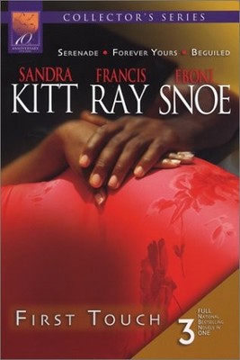 FIRST TOUCH: FOREVER YOURSSERENADEBEGUILED (ARABESQUE By Francis Ray & Sandra