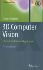 3D Computer Vision: Efficient Methods and Applications by Christian Wöhler: New