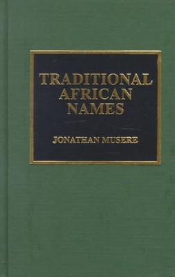 Traditional African Names, Hardcover by Musere, Jonathan, Brand New, Free shi...