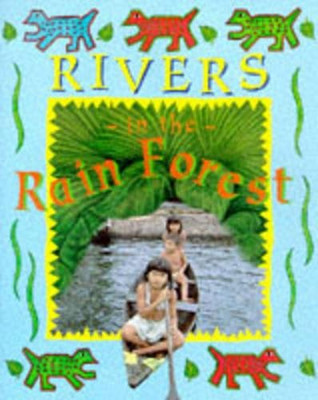 Rivers In The Rain Forest - Pirotta, Saviour