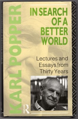 In Search of a Better World ~ Karl Popper