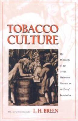 Tobacco Culture: The Mentality of the Great Tidewater Planters on the Eve - GOOD