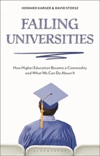 Failing Universities : How Higher Education Became a Commodity and What We Ca...