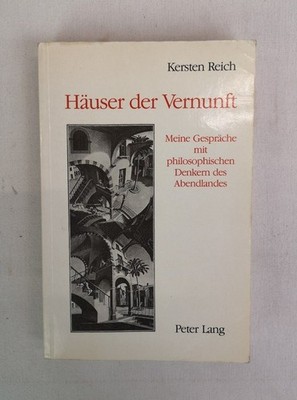 Häuser der Vernunft. Meine Gespräche mit philosophischen Denkern des Abendlandes
