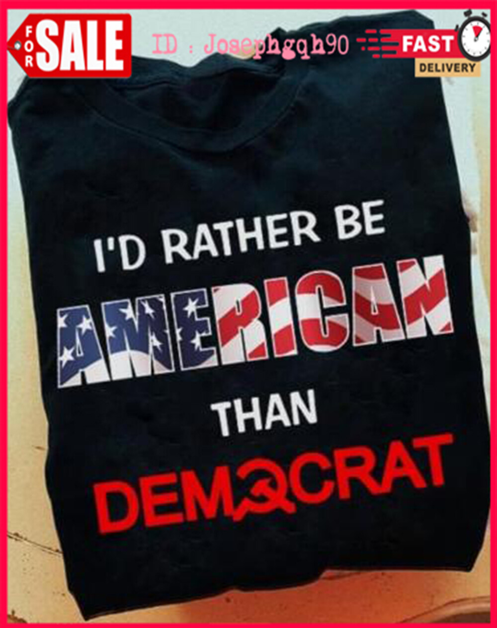 2025/I'd Rather Be American Than Democrat Anti Joe Biden Tshirt Size S-5XL