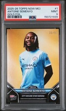 2025-2026 TOPPS NOW MANCHESTER CITY #1 ANTOINE SEMENYO GOLD FOIL PSA 9 LOW POP