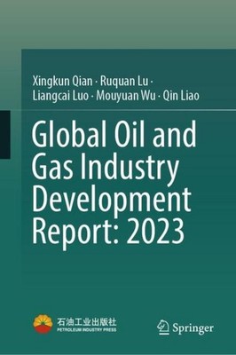 Global Oil and Gas Industry Development Report: 2023 Liangcai Luo