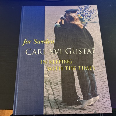 For Sweden: Carl XVI Gustaf, in Keeping with the Times
