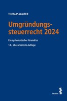 UmgrüNdungssteuerrecht 2024 | Ein Systematischer Grundriss | Thomas Walter
