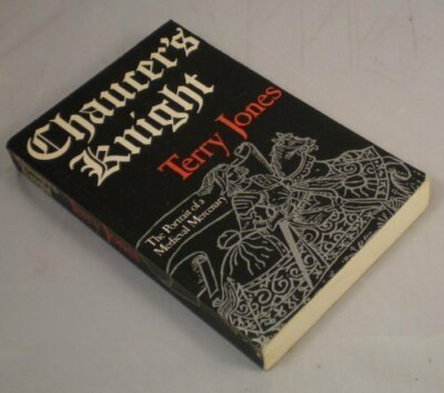Chaucer's Knight: The Portrait of a Medieval Mercenary (Methu... by Jones, Terry