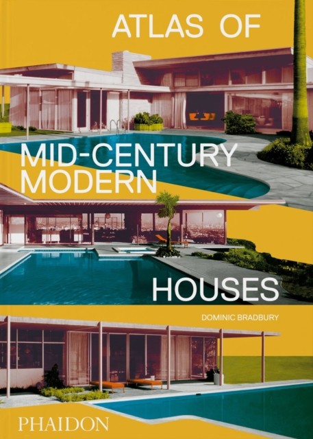 Atlas of Mid-Century Modern Houses by Dominic Bradbury (Hardback Book)