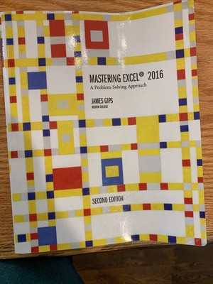 Mastering Excel 2016: A Problem-Solving Approach 2nd (second) edition