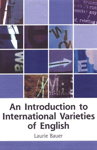 Laurie Bauer An Introduction to International Varieties of English (Tascabile)