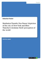 Sebastian Putzier | Manhatten Transfer. Dos Passos' Depiction Of The City Of...
