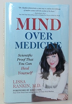 Mind Over Medicine: Scientific Proof That You Can Heal Yourself - VERY GOOD