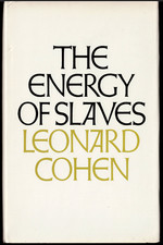 The Energy of Slaves ; by Leonard Cohen - First Edition / First Print 1972 HC