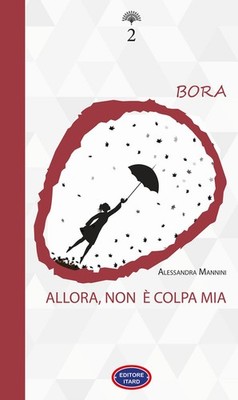 Alessandra Mannini Bora. Allora, non è colpa mia. Nuova ediz. (Paperback)