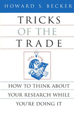 Tricks of the Trade: How to Think about Your Research... - Becker, Howard S.