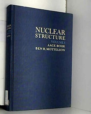 Nuclear Structure: Volume 1 [hardcover] Aage Bohr; Ben R. Mottelson