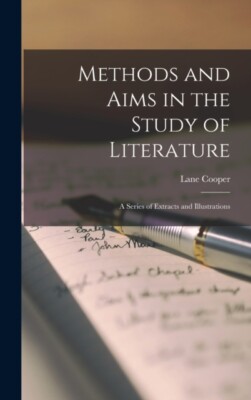 Cooper - Methods and Aims in the Study of Literature  A Series of Extr - X555z