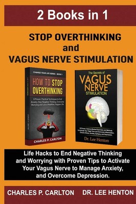 Stop Overthinking and Vagus Nerve Stimulation (2 Books in 1) Lee Henton (u. a.)
