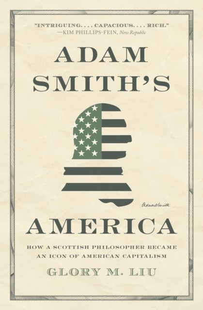 Adam Smith’s America by Glory M. Liu (Paperback Book)