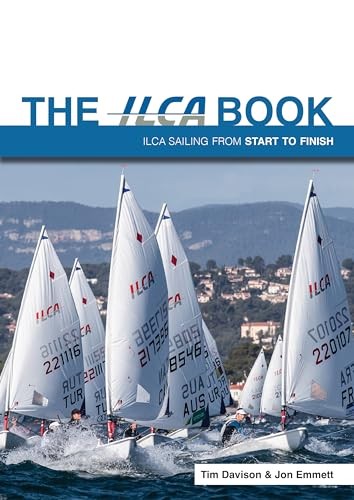 The Ilca Book : Ilca Sailing From Start To Finish Tim Davison - Image 4