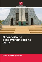 Elias Kwaku Asiama | O Conceito De Desenvolvimento No Gana | Taschenbuch (2024)