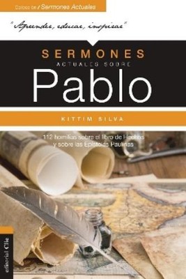 Kittim Silva-Bermúdez Sermones Actuales Sobre Pablo (Paperback)