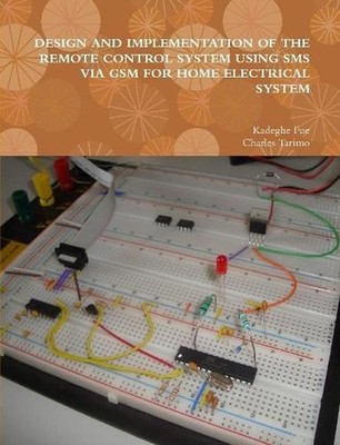 DESIGN AND IMPLEMENTATION OF THE REMOTE CONTROL SYSTEM USING SMS VIA GSM FOR HOM