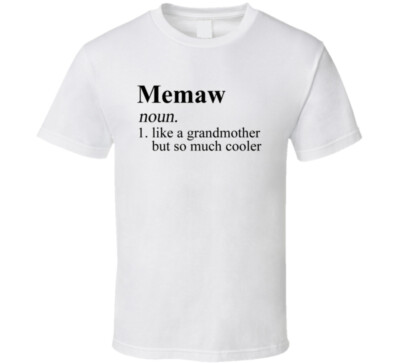 Memaw Like A Grandmother But Cooler Funny Grandma Gift T Shirt