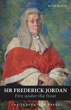 Sir Frederick Jordan: Fire Under the Frost by Keith Mason Hardcover Book