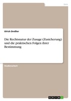 Ulrich DreßLer | Die Rechtsnatur Der Zusage (Zusicherung) Und Die Praktischen...