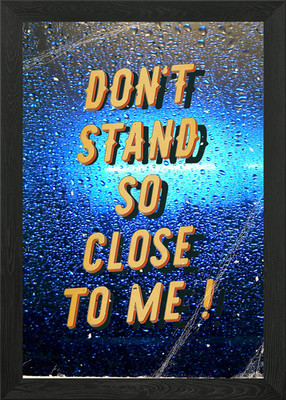 Don t stand so close to me Gerahmtes Wandbild Poster Leinwanddruck Bild