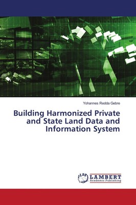 Building Harmonized Private and State Land Data and Information System Gebre